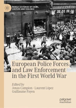Abbildung von Campion / López | European Police Forces and Law Enforcement in the First World War | 1. Auflage | 2019 | beck-shop.de