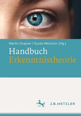 Abbildung von Grajner / Melchior | Handbuch Erkenntnistheorie | 1. Auflage | 2019 | beck-shop.de