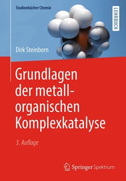 Abbildung von Steinborn | Grundlagen der metallorganischen Komplexkatalyse | 3. Auflage | 2019 | beck-shop.de