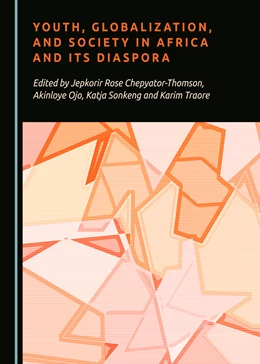 Abbildung von Chepyator-Thomson / Ojo | Youth, Globalization, and Society in Africa and Its Diaspora | 1. Auflage | 2020 | beck-shop.de