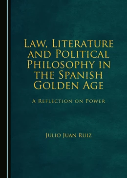 Abbildung von Ruiz | Law, Literature and Political Philosophy in the Spanish Golden Age | 1. Auflage | 2020 | beck-shop.de