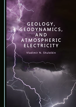 Abbildung von Shuleikin | Geology, Geodynamics, and Atmospheric Electricity | 1. Auflage | 2020 | beck-shop.de