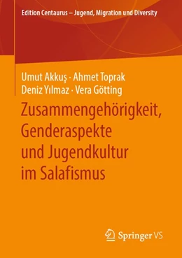 Abbildung von Akkus / Toprak | Zusammengehörigkeit, Genderaspekte und Jugendkultur im Salafismus | 1. Auflage | 2019 | beck-shop.de