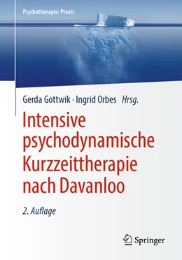 Abbildung von Gottwik / Orbes | Intensive psychodynamische Kurzzeittherapie nach Davanloo | 2. Auflage | 2019 | beck-shop.de