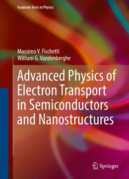 Abbildung von Fischetti / Vandenberghe | Advanced Physics of Electron Transport in Semiconductors and Nanostructures | 1. Auflage | 2016 | beck-shop.de