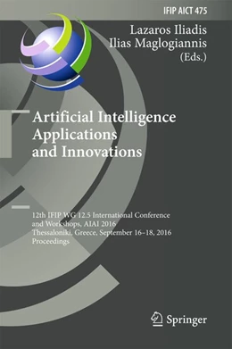 Abbildung von Iliadis / Maglogiannis | Artificial Intelligence Applications and Innovations | 1. Auflage | 2016 | beck-shop.de