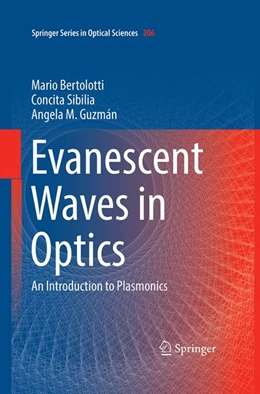 Abbildung von Bertolotti / Sibilia | Evanescent Waves in Optics | 1. Auflage | 2017 | beck-shop.de