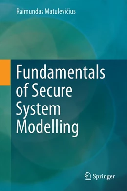 Abbildung von Matulevicius | Fundamentals of Secure System Modelling | 1. Auflage | 2017 | beck-shop.de