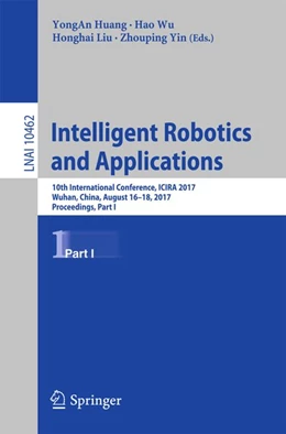 Abbildung von Huang / Wu | Intelligent Robotics and Applications | 1. Auflage | 2017 | beck-shop.de