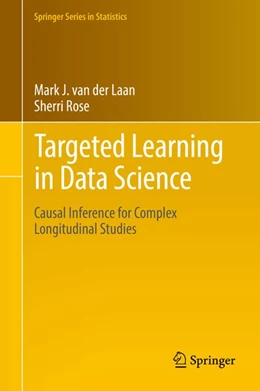 Abbildung von Laan / Rose | Targeted Learning in Data Science | 1. Auflage | 2018 | beck-shop.de