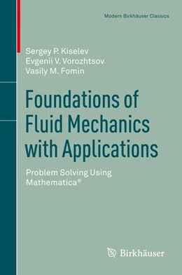 Abbildung von Kiselev / Vorozhtsov | Foundations of Fluid Mechanics with Applications | 1. Auflage | 2017 | beck-shop.de