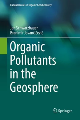 Abbildung von Schwarzbauer / Jovancicevic | Organic Pollutants in the Geosphere | 1. Auflage | 2017 | beck-shop.de