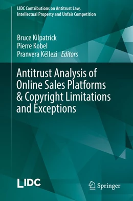 Abbildung von Kilpatrick / Kobel | Antitrust Analysis of Online Sales Platforms & Copyright Limitations and Exceptions | 1. Auflage | 2018 | beck-shop.de