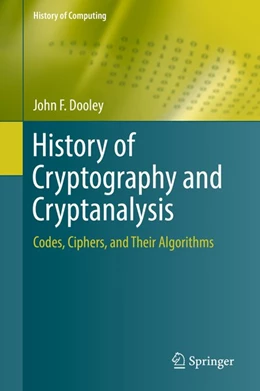 Abbildung von Dooley | History of Cryptography and Cryptanalysis | 1. Auflage | 2018 | beck-shop.de