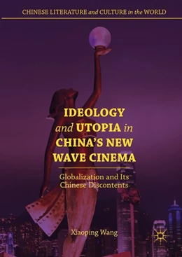 Abbildung von Wang | Ideology and Utopia in China's New Wave Cinema | 1. Auflage | 2018 | beck-shop.de