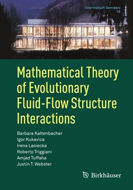 Abbildung von Kaltenbacher / Kukavica | Mathematical Theory of Evolutionary Fluid-Flow Structure Interactions | 1. Auflage | 2018 | beck-shop.de