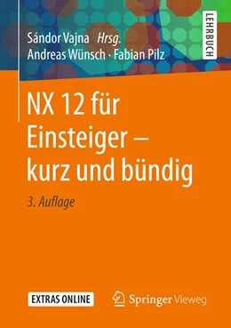 Abbildung von Wünsch / Pilz | NX 12 für Einsteiger - kurz und bündig | 3. Auflage | 2018 | beck-shop.de