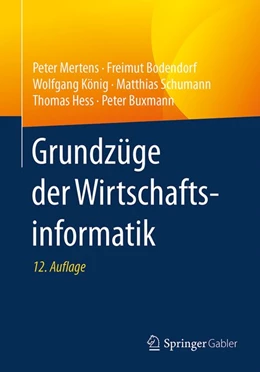 Abbildung von Mertens / Bodendorf | Grundzüge der Wirtschaftsinformatik | 12. Auflage | 2016 | beck-shop.de