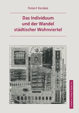 Abbildung von Kecskes | Das Individuum und der Wandel städtischer Wohnviertel | 1. Auflage | 2017 | beck-shop.de