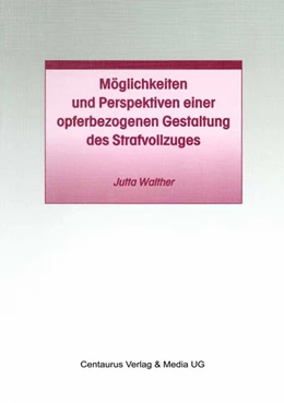 Abbildung von Walther | Möglichkeiten und Perspektiven einer opferbezogenen Gestaltung des Strafvollzuges | 1. Auflage | 2017 | beck-shop.de