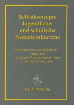 Abbildung von Nüberlin | Selbstkonzepte Jugendlicher und schulische Notenkonkurrenz | 1. Auflage | 2017 | beck-shop.de