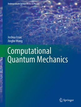 Abbildung von Izaac / Wang | Computational Quantum Mechanics | 1. Auflage | 2019 | beck-shop.de