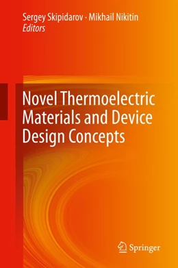 Abbildung von Skipidarov / Nikitin | Novel Thermoelectric Materials and Device Design Concepts | 1. Auflage | 2019 | beck-shop.de