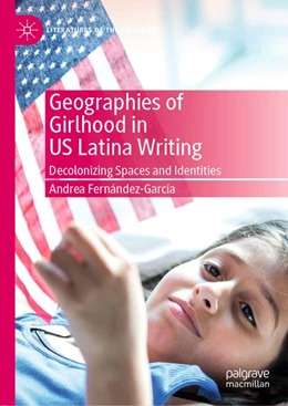 Abbildung von Fernández-García | Geographies of Girlhood in US Latina Writing | 1. Auflage | 2019 | beck-shop.de