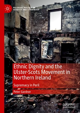 Abbildung von Gardner | Ethnic Dignity and the Ulster-Scots Movement in Northern Ireland | 1. Auflage | 2019 | beck-shop.de