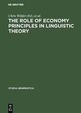 Abbildung von Wilder / Gärtner | The Role of Economy Principles in Linguistic Theory | 1. Auflage | 2018 | beck-shop.de