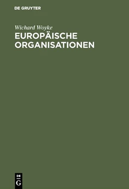 Abbildung von Woyke | Europäische Organisationen | 1. Auflage | 2018 | beck-shop.de