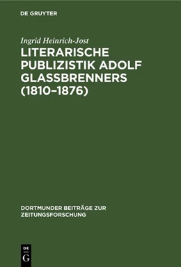 Abbildung von Heinrich-Jost | Literarische Publizistik Adolf Glaßbrenners (1810-1876) | 1. Auflage | 2019 | beck-shop.de