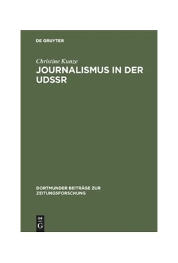 Abbildung von Kunze | Journalismus in der UdSSR | 1. Auflage | 2019 | beck-shop.de