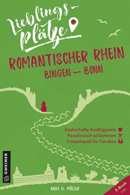 Abbildung von Müller | Lieblingsplätze Romantischer Rhein Bingen-Bonn | 1. Auflage | 2020 | beck-shop.de
