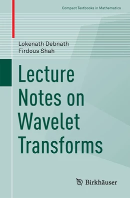 Abbildung von Debnath / Shah | Lecture Notes on Wavelet Transforms | 1. Auflage | 2017 | beck-shop.de