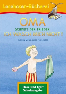 Abbildung von Mebs | OMA, schreit der Frieder. ICH WASCH MICH NICHT! | 1. Auflage | 2020 | beck-shop.de