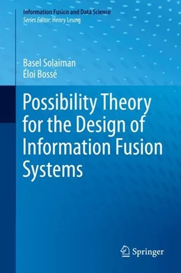 Abbildung von Solaiman / Bossé | Possibility Theory for the Design of Information Fusion Systems | 1. Auflage | 2019 | beck-shop.de