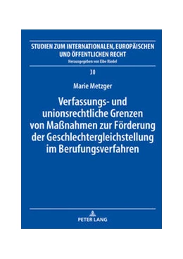 Abbildung von Metzger | Verfassungs- und unionsrechtliche Grenzen von Maßnahmen zur Förderung der Geschlechtergleichstellung im Berufungsverfahren | 1. Auflage | 2019 | beck-shop.de