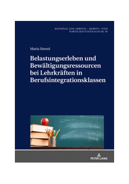 Abbildung von Simml | Belastungserleben und Bewältigungsressourcen bei Lehrkräften in Berufsintegrationsklassen | 1. Auflage | 2019 | beck-shop.de