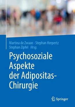 Abbildung von De Zwaan / Herpertz | Psychosoziale Aspekte der Adipositas-Chirurgie | 1. Auflage | 2018 | beck-shop.de