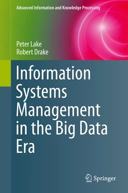 Abbildung von Lake / Drake | Information Systems Management in the Big Data Era | 1. Auflage | 2015 | beck-shop.de