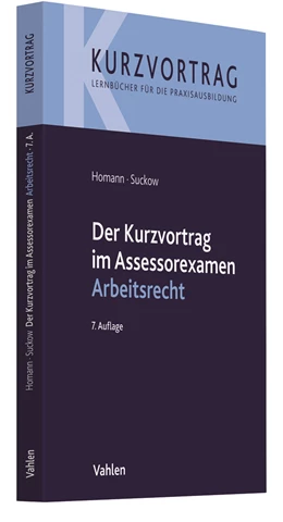 Abbildung von Homann / Suckow | Der Kurzvortrag im Assessorexamen Arbeitsrecht | 7. Auflage | 2021 | beck-shop.de