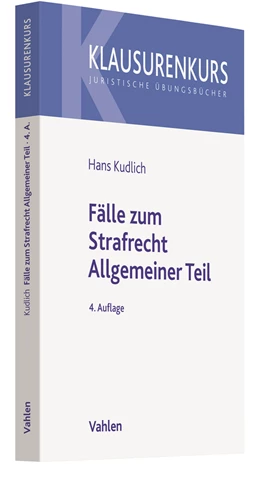 Abbildung von Kudlich | Fälle zum Strafrecht Allgemeiner Teil | 4. Auflage | 2021 | beck-shop.de