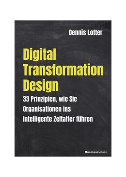 Abbildung von Dennis | Digital Transformation Design | 1. Auflage | 2019 | beck-shop.de