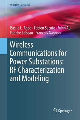 Abbildung von Agba / Sacuto | Wireless Communications for Power Substations: RF Characterization and Modeling | 1. Auflage | 2018 | beck-shop.de