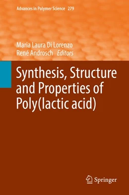 Abbildung von Di Lorenzo / Androsch | Synthesis, Structure and Properties of Poly(lactic acid) | 1. Auflage | 2017 | beck-shop.de