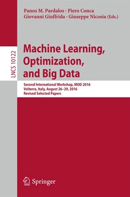 Abbildung von Pardalos / Conca | Machine Learning, Optimization, and Big Data | 1. Auflage | 2016 | beck-shop.de