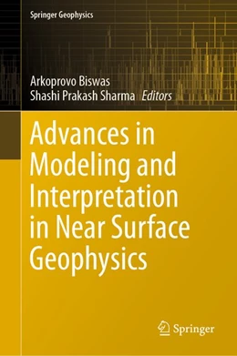 Abbildung von Biswas / Sharma | Advances in Modeling and Interpretation in Near Surface Geophysics | 1. Auflage | 2020 | beck-shop.de