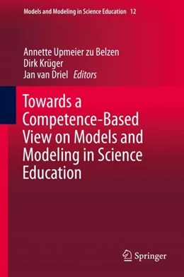 Abbildung von Upmeier Zu Belzen / Krüger | Towards a Competence-Based View on Models and Modeling in Science Education | 1. Auflage | 2020 | beck-shop.de