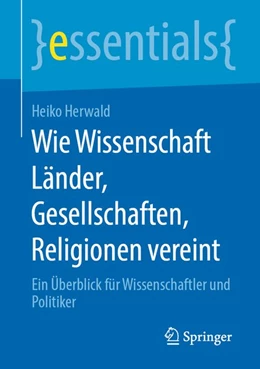 Abbildung von Herwald | Wie Wissenschaft Länder, Gesellschaften, Religionen vereint | 1. Auflage | 2020 | beck-shop.de